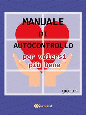 cover image of Manuale di autocontrollo per volersi più bene